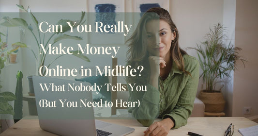 Can You Really Make Money Online in Midlife? An Honest Answer From Someone Doing It