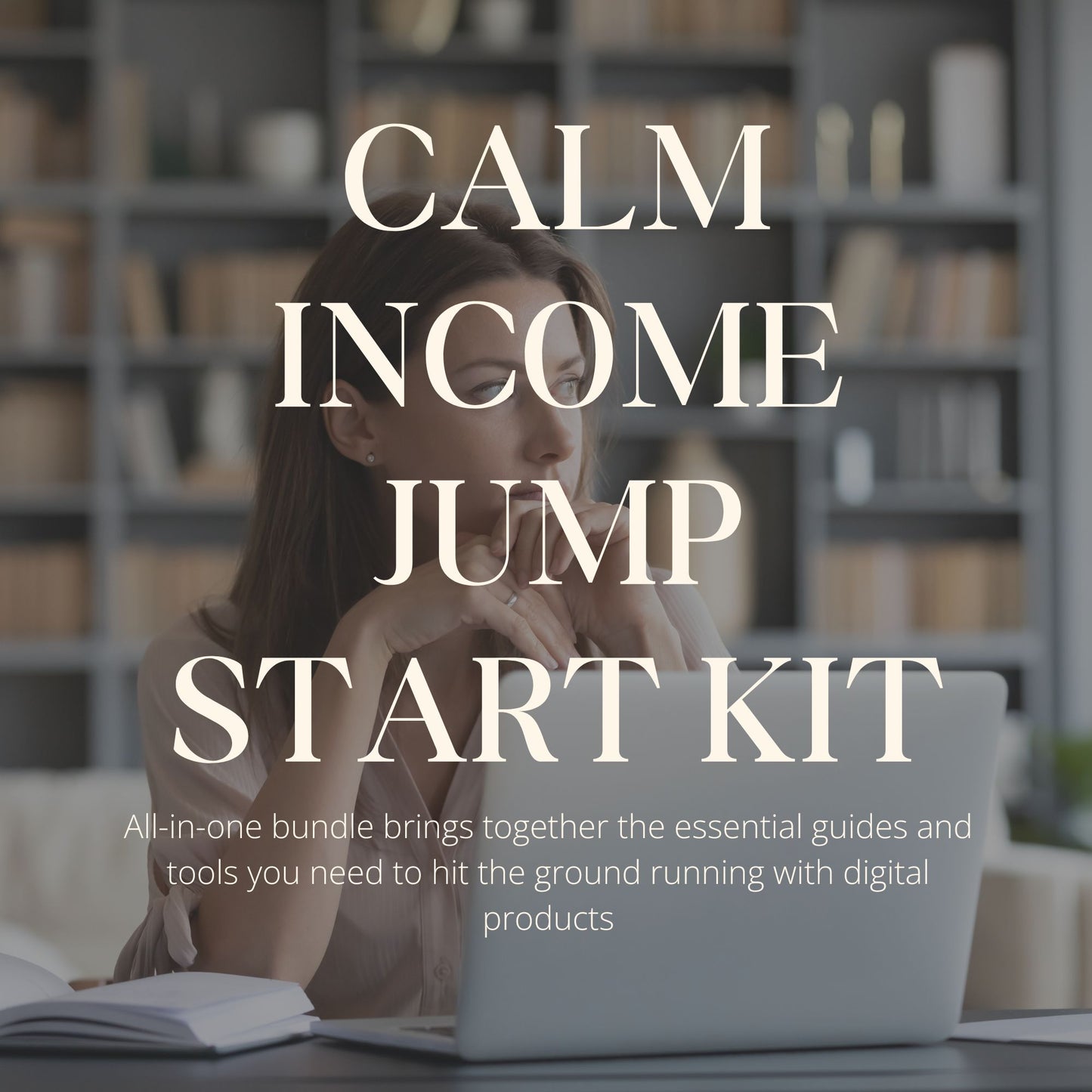 Woman working at laptop in calm home office, text overlay 'Calm Income Jump Start Kit' bundle